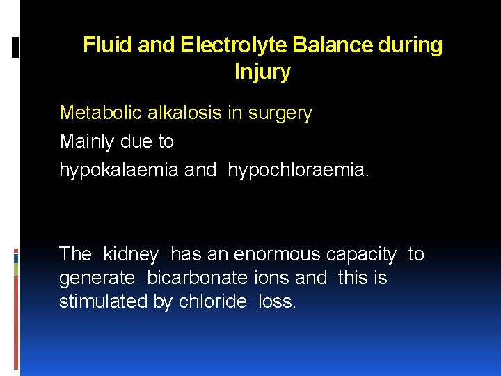 Fluid and Electrolyte Balance during Injury Metabolic alkalosis in surgery Mainly due to hypokalaemia