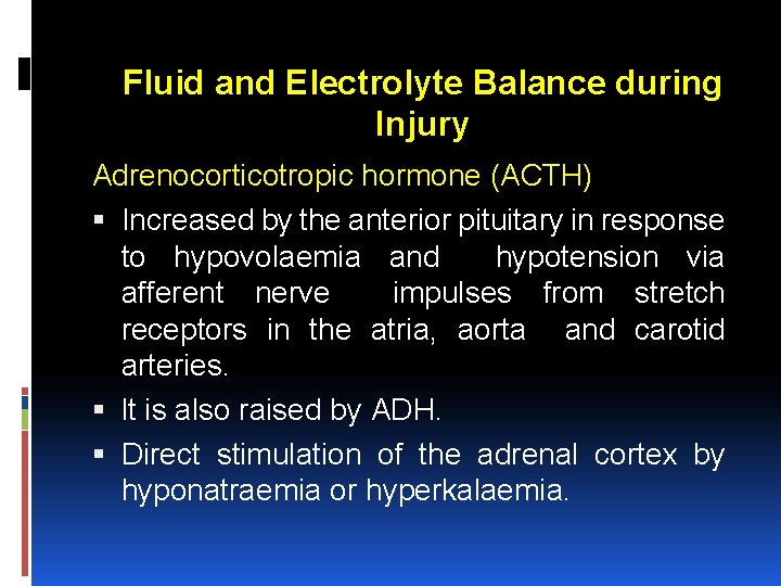 Fluid and Electrolyte Balance during Injury Adrenocorticotropic hormone (ACTH) Increased by the anterior pituitary