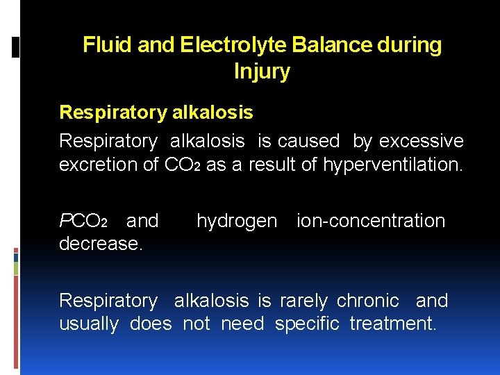 Fluid and Electrolyte Balance during Injury Respiratory alkalosis is caused by excessive excretion of