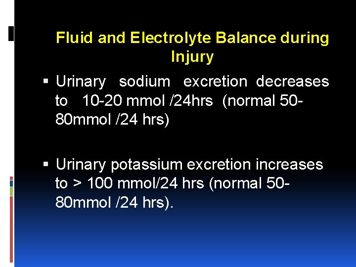 Fluid and Electrolyte Balance during Injury Urinary sodium excretion decreases to 10 20 mmol