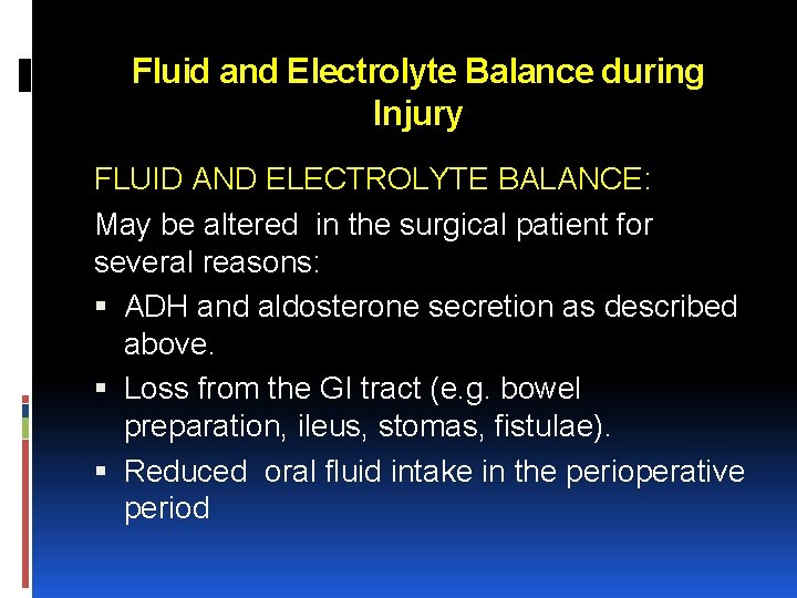 Fluid and Electrolyte Balance during Injury FLUID AND ELECTROLYTE BALANCE: May be altered in