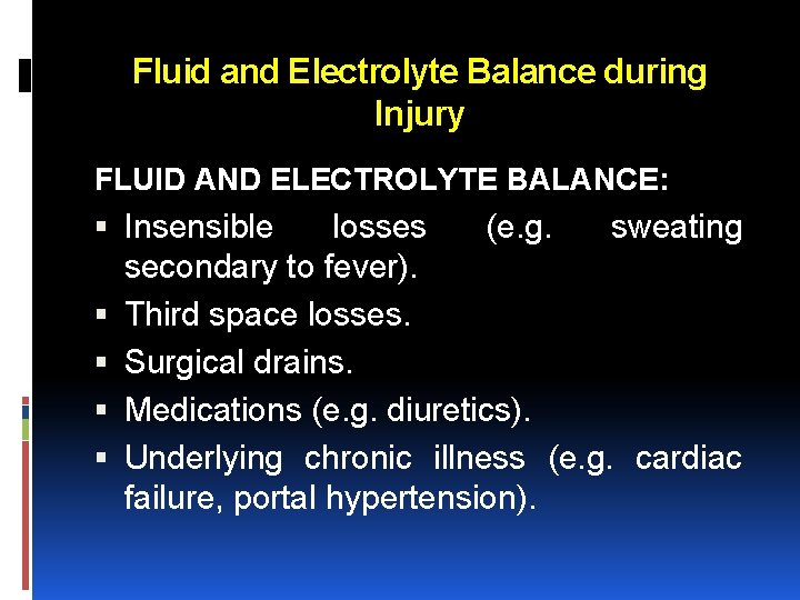 Fluid and Electrolyte Balance during Injury FLUID AND ELECTROLYTE BALANCE: Insensible losses (e. g.