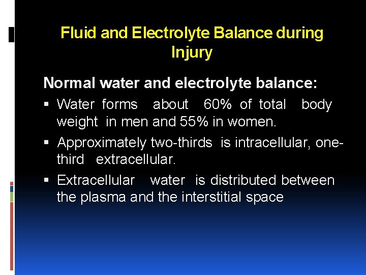 Fluid and Electrolyte Balance during Injury Normal water and electrolyte balance: Water forms about