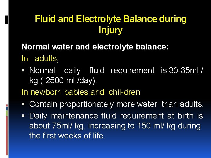 Fluid and Electrolyte Balance during Injury Normal water and electrolyte balance: In adults, Normal