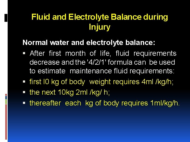 Fluid and Electrolyte Balance during Injury Normal water and electrolyte balance: After first month