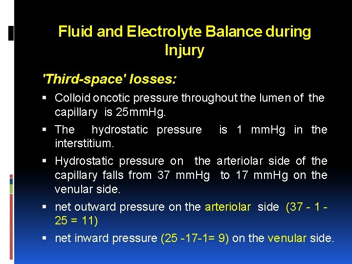 Fluid and Electrolyte Balance during Injury 'Third-space' losses: Colloid oncotic pressure throughout the lumen