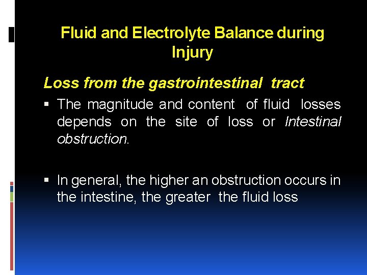 Fluid and Electrolyte Balance during Injury Loss from the gastrointestinal tract The magnitude and