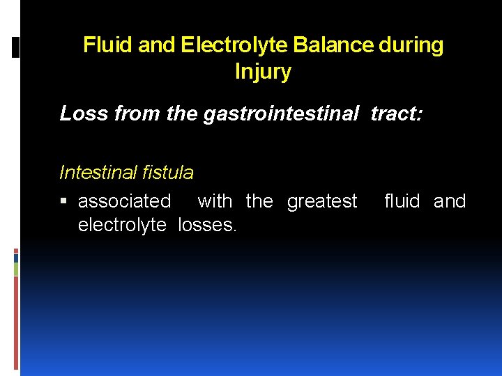 Fluid and Electrolyte Balance during Injury Loss from the gastrointestinal tract: Intestinal fistula associated