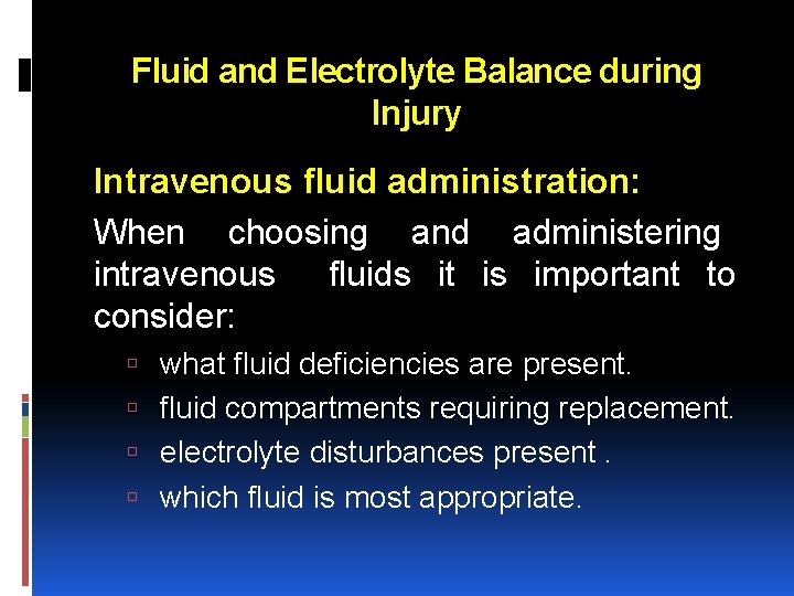 Fluid and Electrolyte Balance during Injury Intravenous fluid administration: When choosing and administering intravenous