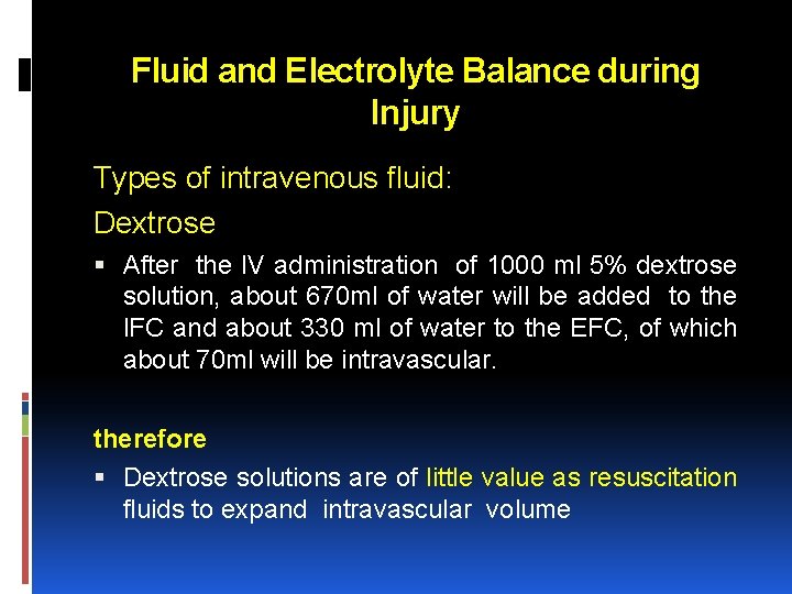 Fluid and Electrolyte Balance during Injury Types of intravenous fluid: Dextrose After the IV