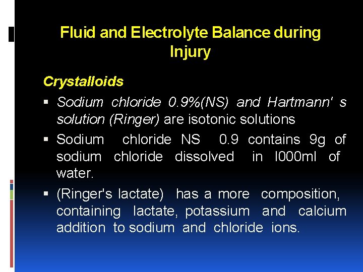 Fluid and Electrolyte Balance during Injury Crystalloids Sodium chloride 0. 9%(NS) and Hartmann' s