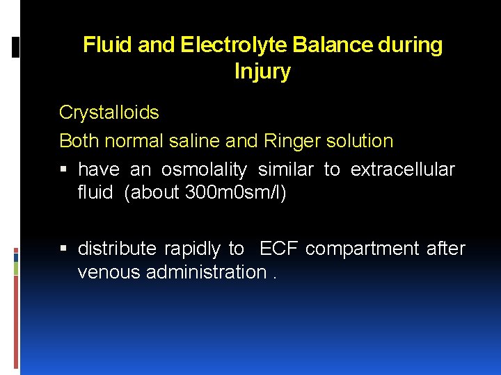 Fluid and Electrolyte Balance during Injury Crystalloids Both normal saline and Ringer solution have