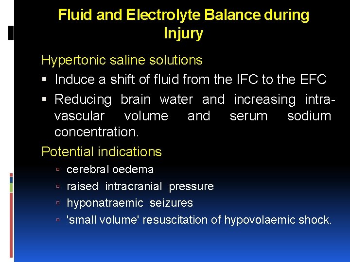 Fluid and Electrolyte Balance during Injury Hypertonic saline solutions Induce a shift of fluid