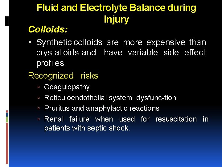 Fluid and Electrolyte Balance during Injury Colloids: Synthetic colloids are more expensive than crystalloids