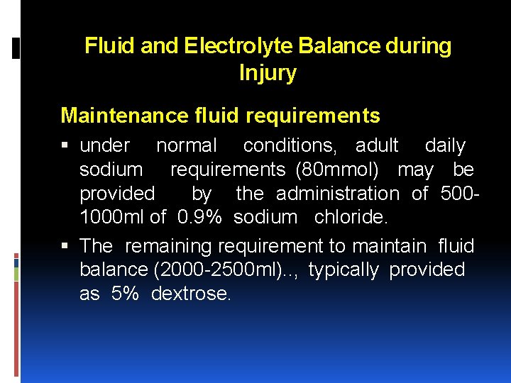 Fluid and Electrolyte Balance during Injury Maintenance fluid requirements under normal conditions, adult daily