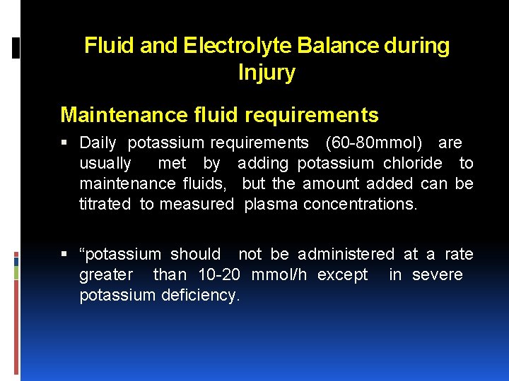 Fluid and Electrolyte Balance during Injury Maintenance fluid requirements Daily potassium requirements (60 80