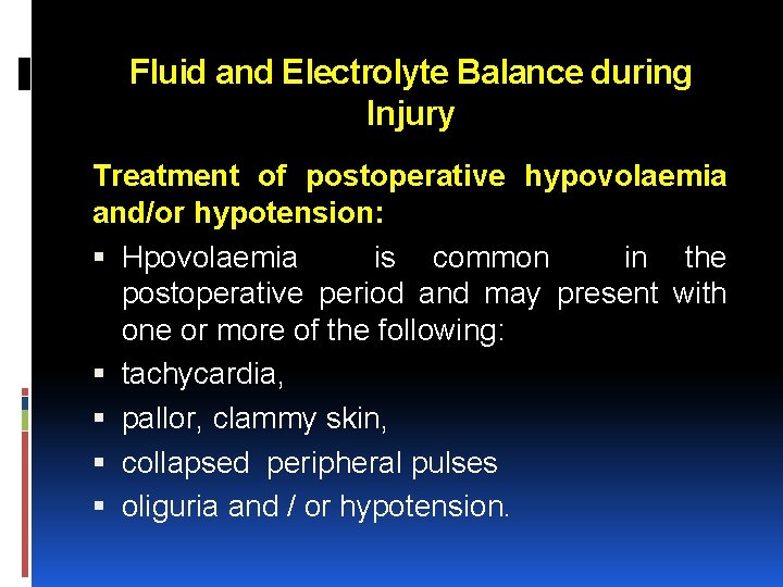 Fluid and Electrolyte Balance during Injury Treatment of postoperative hypovolaemia and/or hypotension: Hpovolaemia is