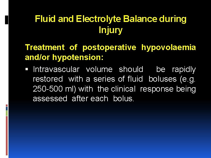 Fluid and Electrolyte Balance during Injury Treatment of postoperative hypovolaemia and/or hypotension: Intravascular volume