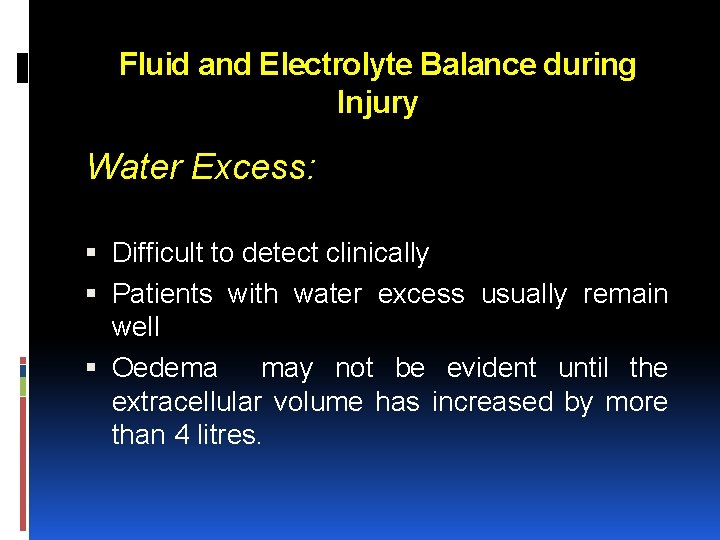 Fluid and Electrolyte Balance during Injury Water Excess: Difficult to detect clinically Patients with