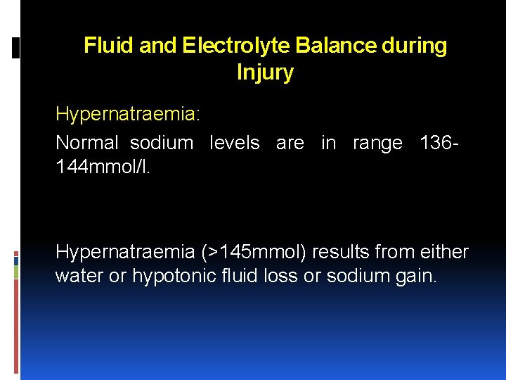 Fluid and Electrolyte Balance during Injury Hypernatraemia: Normal sodium levels are in range 136
