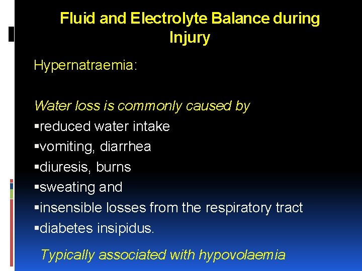 Fluid and Electrolyte Balance during Injury Hypernatraemia: Water loss is commonly caused by reduced