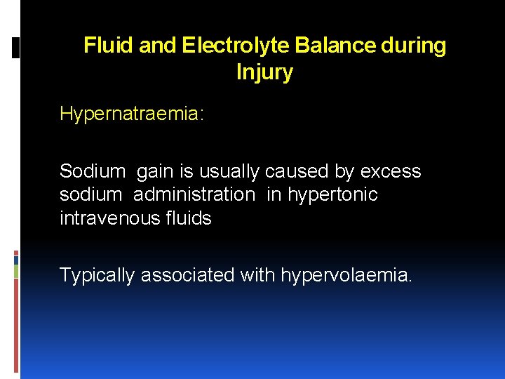 Fluid and Electrolyte Balance during Injury Hypernatraemia: Sodium gain is usually caused by excess