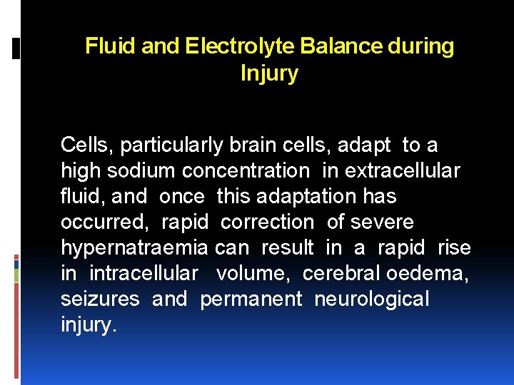 Fluid and Electrolyte Balance during Injury Cells, particularly brain cells, adapt to a high