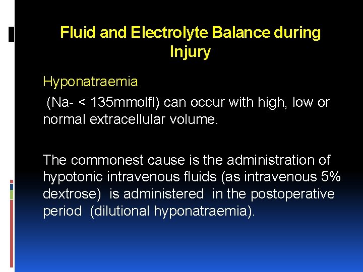 Fluid and Electrolyte Balance during Injury Hyponatraemia (Na < 135 mmolfl) can occur with