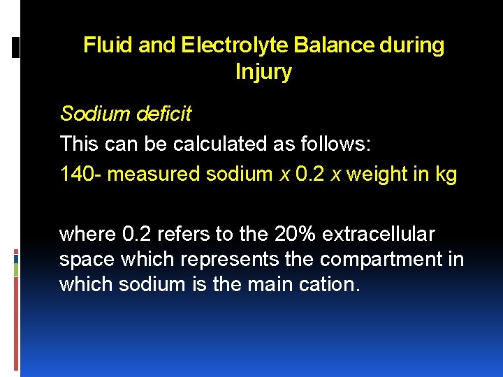 Fluid and Electrolyte Balance during Injury Sodium deficit This can be calculated as follows: