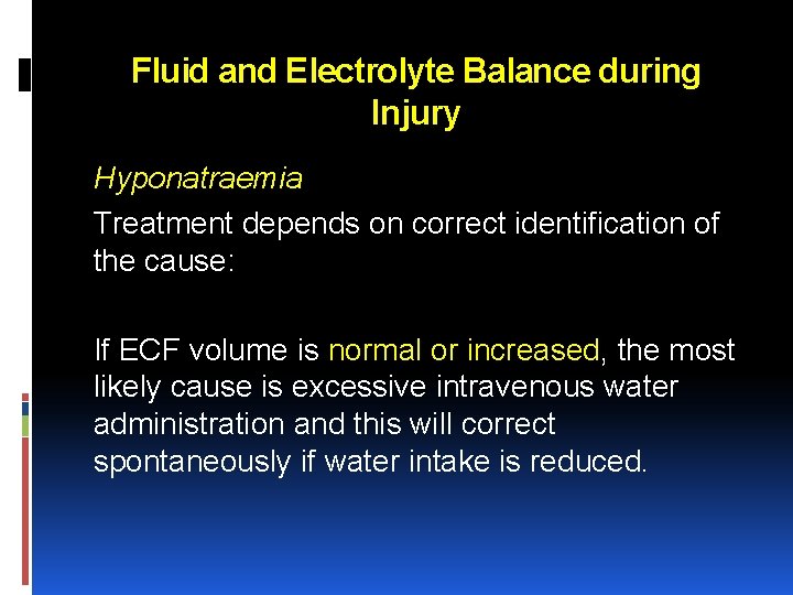 Fluid and Electrolyte Balance during Injury Hyponatraemia Treatment depends on correct identification of the