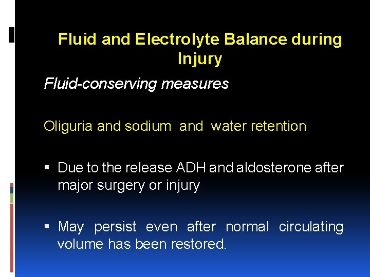 Fluid and Electrolyte Balance during Injury Fluid-conserving measures Oliguria and sodium and water retention