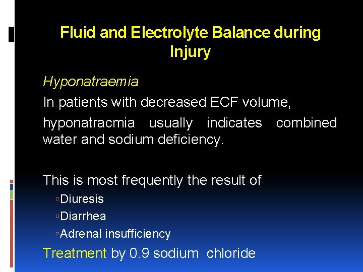 Fluid and Electrolyte Balance during Injury Hyponatraemia In patients with decreased ECF volume, hyponatracmia