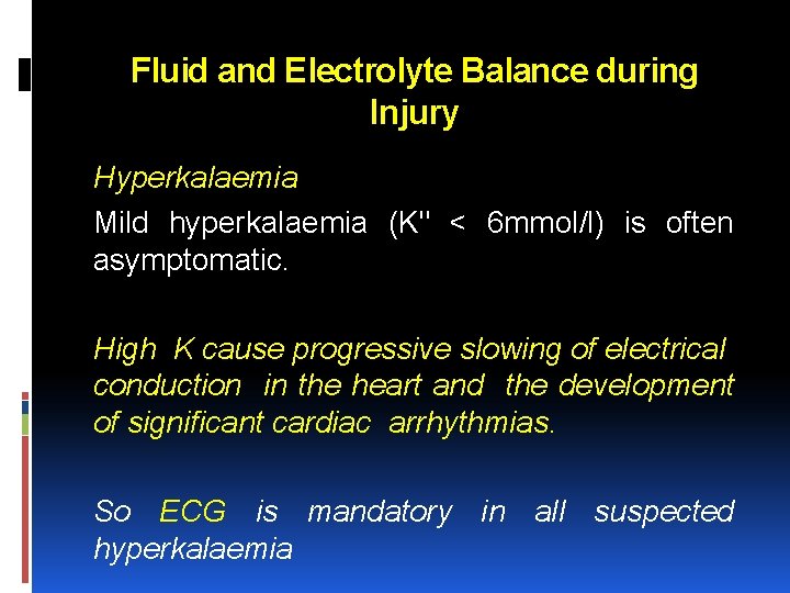 Fluid and Electrolyte Balance during Injury Hyperkalaemia Mild hyperkalaemia (K" < 6 mmol/l) is