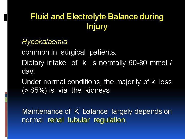 Fluid and Electrolyte Balance during Injury Hypokalaemia common in surgical patients. Dietary intake of