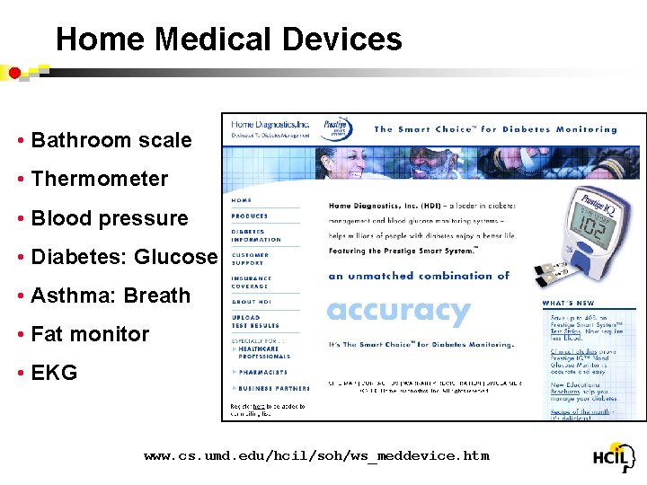 Home Medical Devices • Bathroom scale • Thermometer • Blood pressure • Diabetes: Glucose