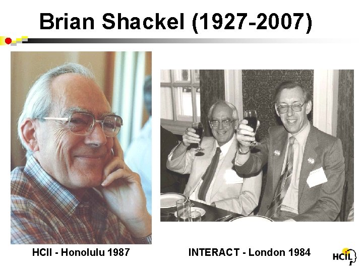 Brian Shackel (1927 -2007) HCII - Honolulu 1987 INTERACT - London 1984 