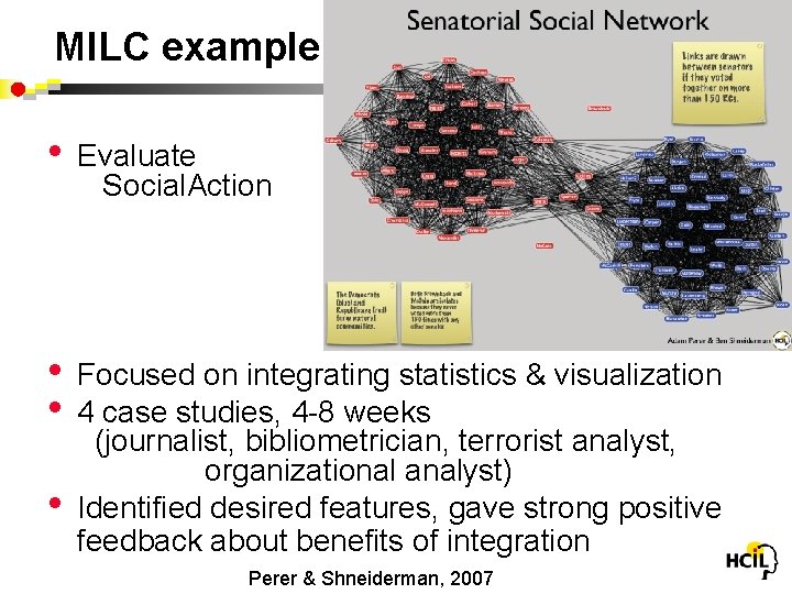 MILC example • Evaluate Social. Action • • Focused on integrating statistics & visualization