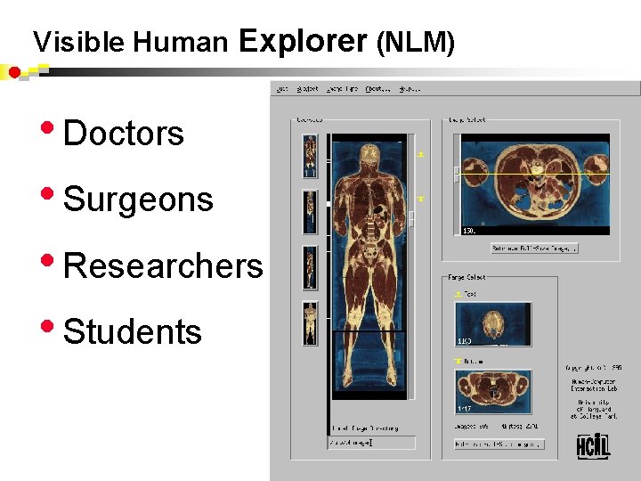 Visible Human Explorer (NLM) • Doctors • Surgeons • Researchers • Students 