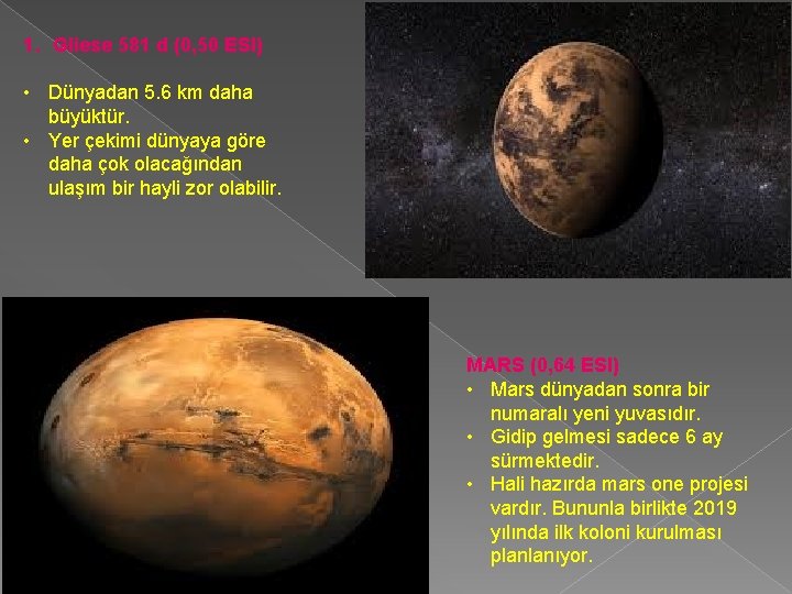 1. Gliese 581 d (0, 50 ESI) • Dünyadan 5. 6 km daha büyüktür.