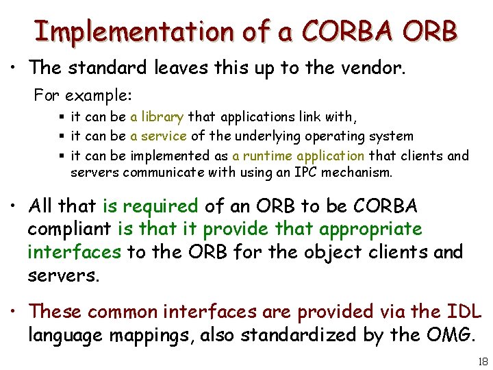 Implementation of a CORBA ORB • The standard leaves this up to the vendor.