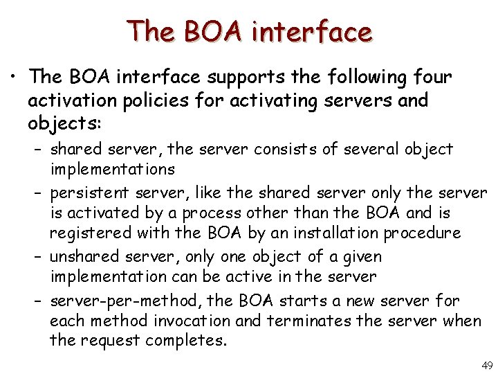 The BOA interface • The BOA interface supports the following four activation policies for