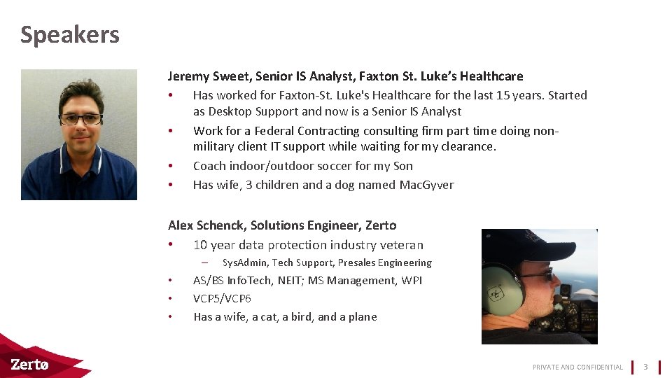 Speakers Jeremy Sweet, Senior IS Analyst, Faxton St. Luke’s Healthcare • Has worked for