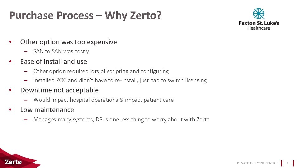 Purchase Process – Why Zerto? • Other option was too expensive – SAN to