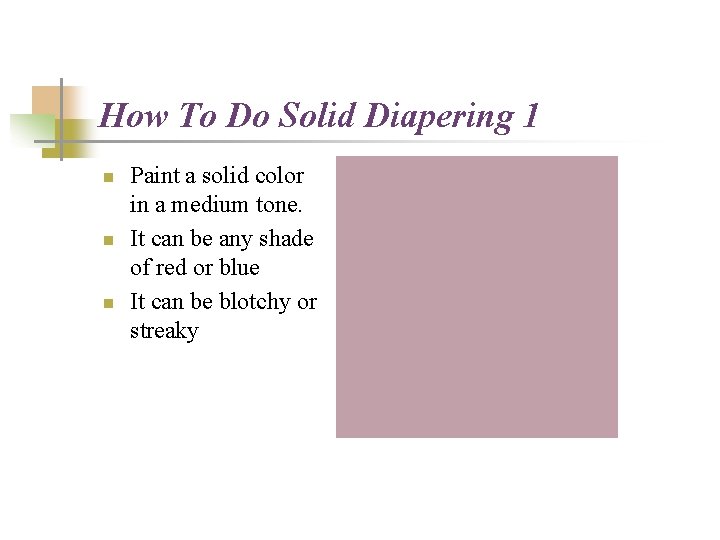 How To Do Solid Diapering 1 n n n Paint a solid color in
