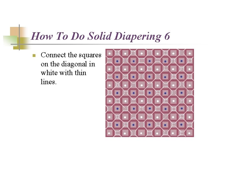 How To Do Solid Diapering 6 n Connect the squares on the diagonal in