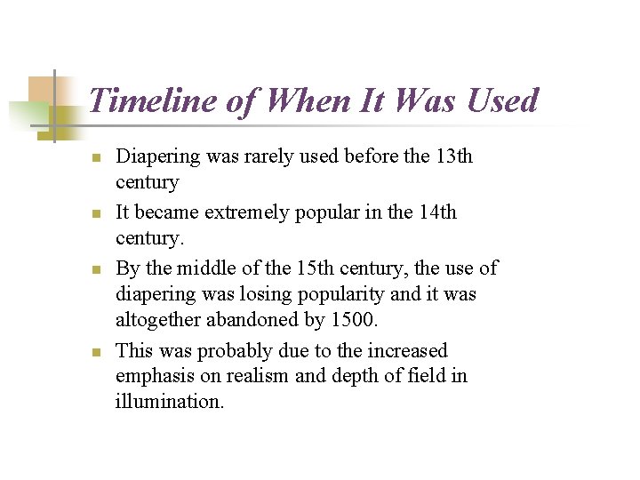 Timeline of When It Was Used n n Diapering was rarely used before the