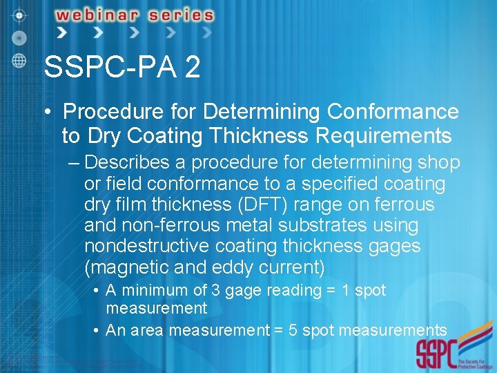 SSPC-PA 2 • Procedure for Determining Conformance to Dry Coating Thickness Requirements – Describes