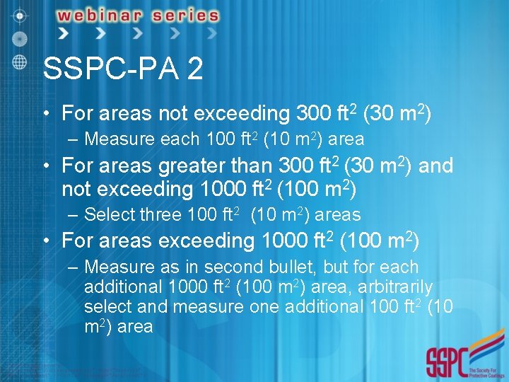 SSPC-PA 2 • For areas not exceeding 300 ft 2 (30 m 2) –