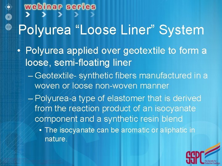 Polyurea “Loose Liner” System • Polyurea applied over geotextile to form a loose, semi-floating