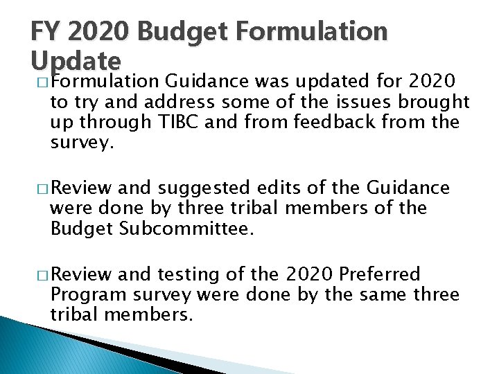 FY 2020 Budget Formulation Update � Formulation Guidance was updated for 2020 to try